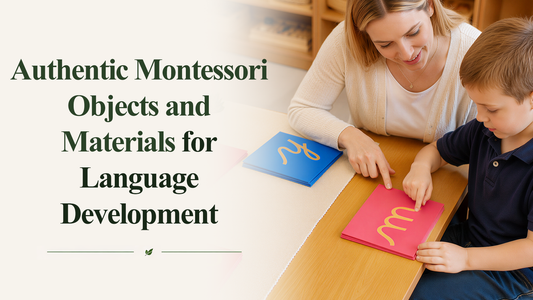 Authentic Montessori Objects and Materials for Language Development