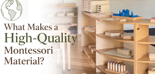 What Makes a High-Quailty Montessori Material