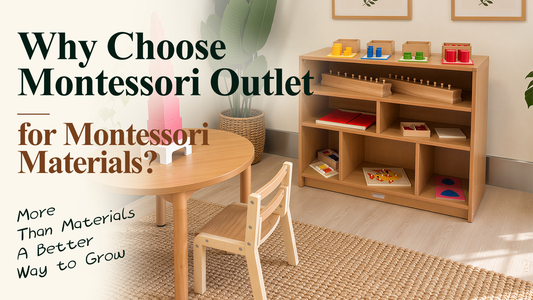 Why Choose Montessori Outlet for Montessori Materials?